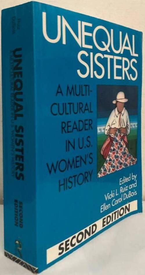 Unequal Sisters. A Multicultural Reader in U.S. Women's History