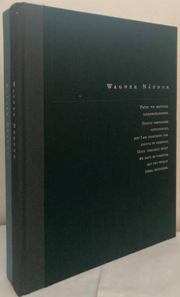 ワグナー・ナンドール作品写真集. Wagner Nándor. Path to Mutual Understanding. People emphasize differences, but I am searching for points in common. Only through what we have in common, can the world come together (1-2)