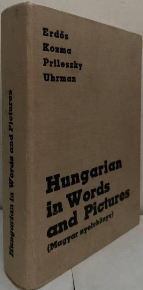 Hungarian in Words and Pictures (A Textbook for Foreigners). Magyar nyelvkönyv