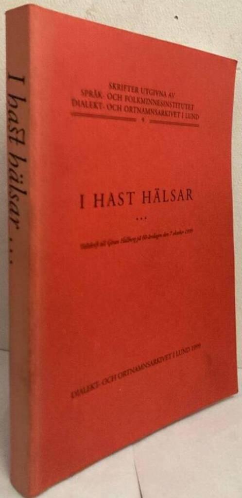 I hast hälsar... Festskrift till Göran Hallberg på 60-årsdagen den 7 oktober 1999