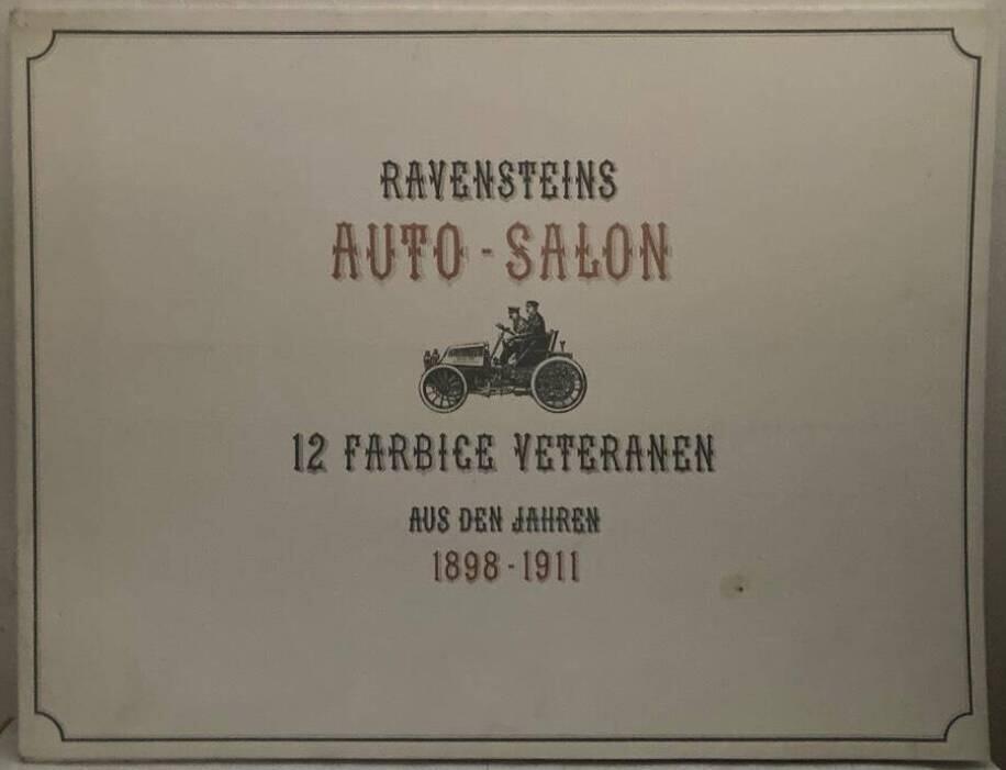 Ravensteins Auto-Salon. 12 farbige Veteranen aus den Jahren 1898-1911
