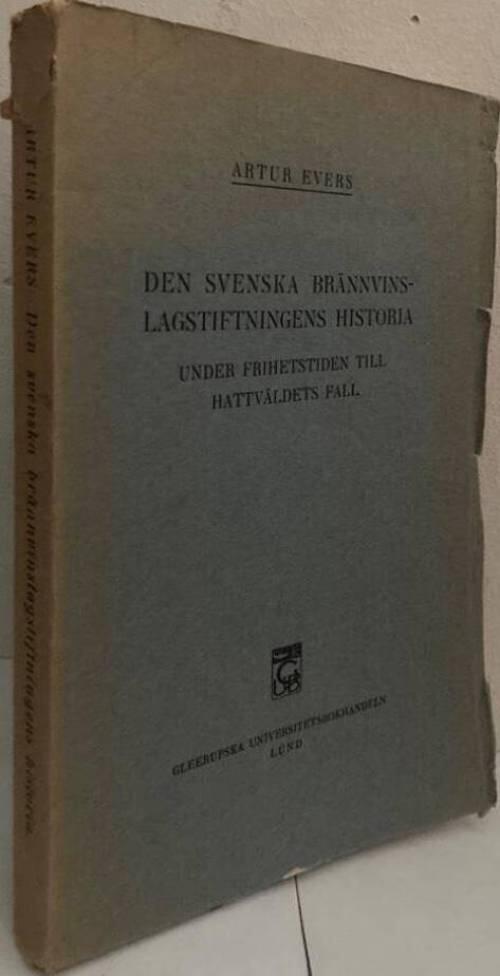 Den svenska brännvinslagstiftningens historia under frihetstiden till hattväldets fall