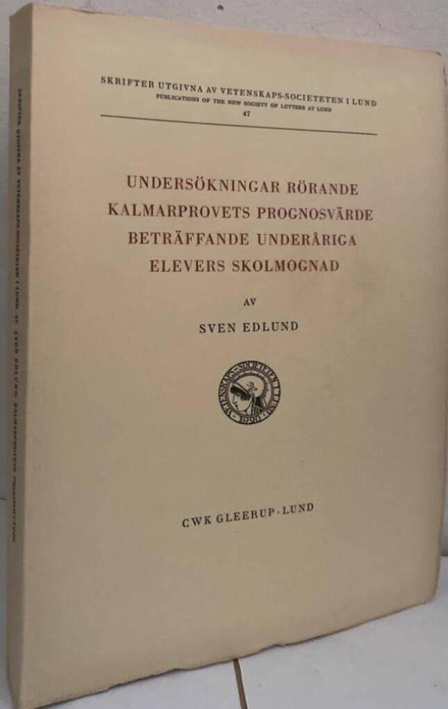 Undersökningar rörande Kalmarprovets prognosvärde beträffande underåriga elevers skolmognad