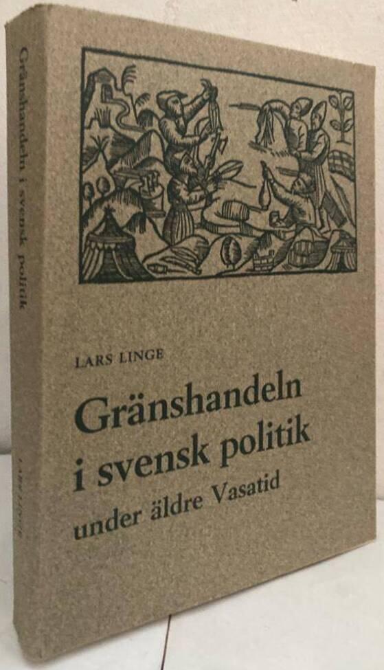 Gränshandeln i svensk politik under äldre Vasatid