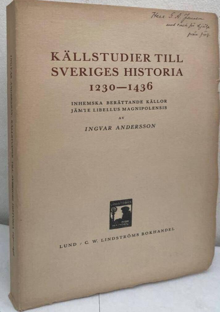 Källstudier till Sveriges historia 1230-1436. Inhemska berättande källor jämte Libellus Magnipolensis