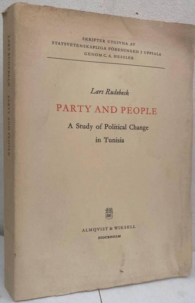 Party and People. A Study of Political Change in Tunisia