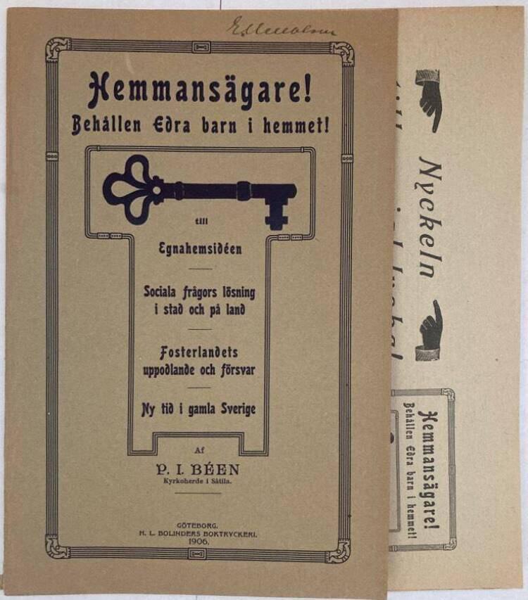 Hemmansägare! Behållen Edra barn i hemmet! Nyckel till Egnahemsidén. Sociala frågors lösning i stad och på land. Fosterlandets uppodlande och försvar. Ny tid i gamla Sverige