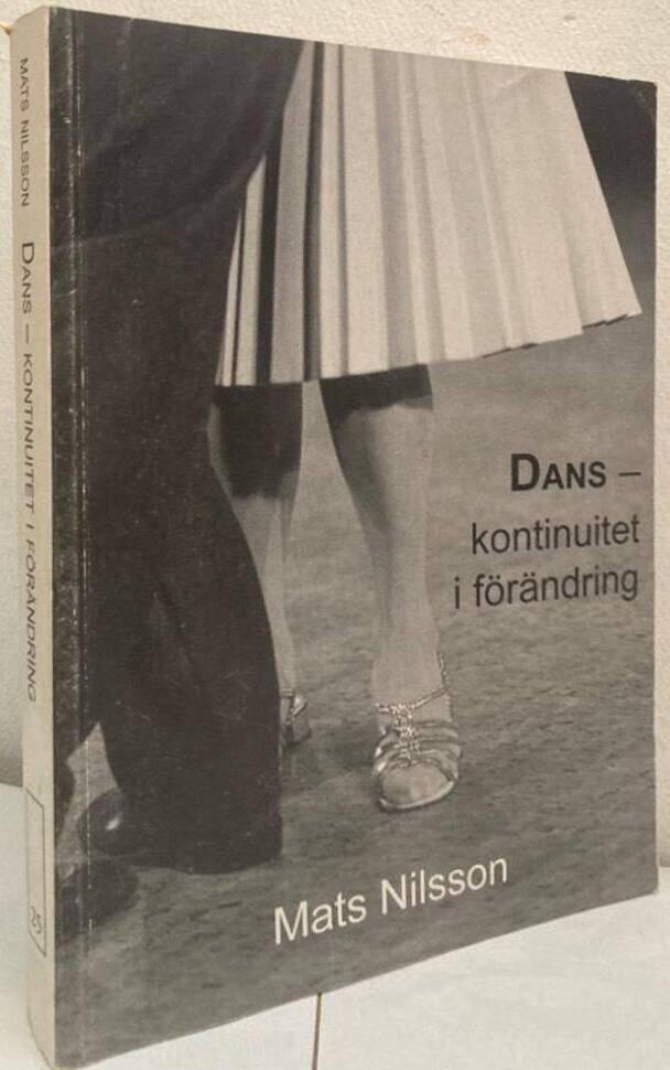 Dans - kontinuitet i förändring. En studie av danser och dansande i Göteborg 1930-1990