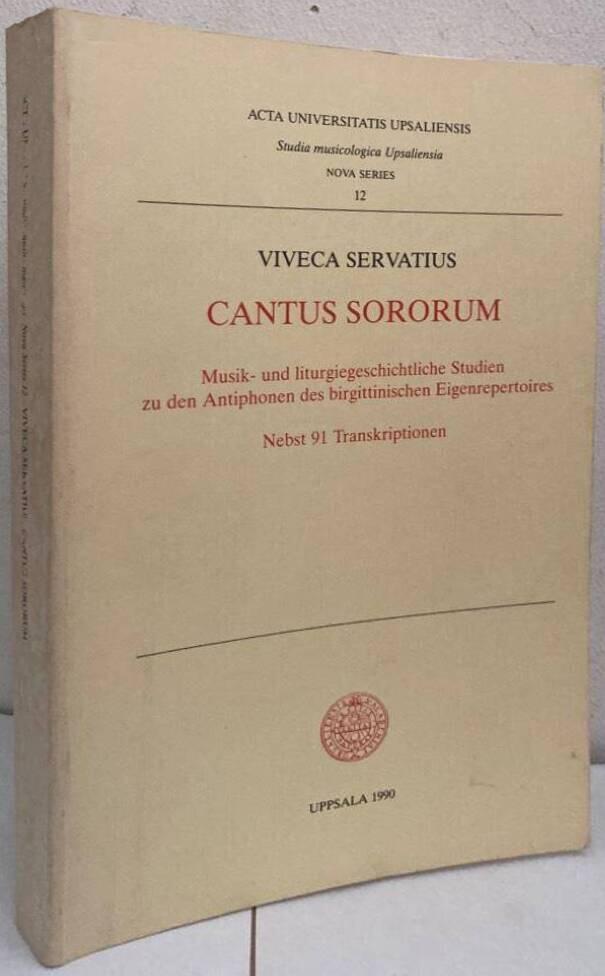 Cantus sororum. Musik- und liturgiegeschichtliche Studien zu den Antiphonen des birgittinischen Eigenrepertoires. Nebst 91 Transskriptionen