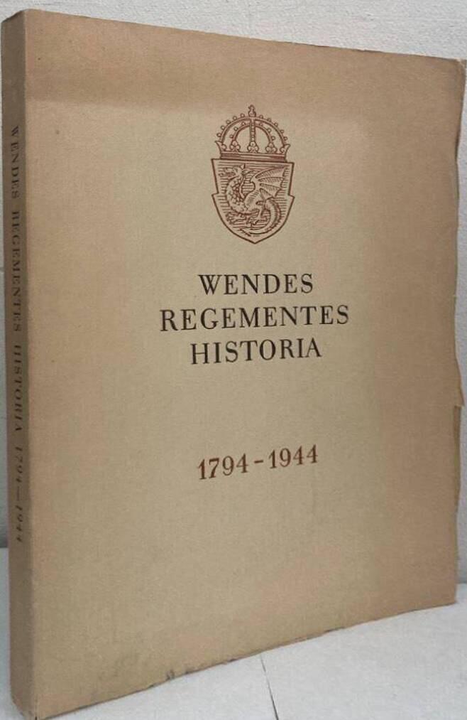 Wendes regementes historia 1794-1944