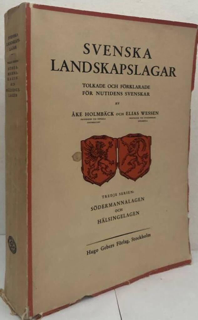 Svenska landskapslagar. Tolkade och förklarade för nutidens svenskar. Tredje serien: Södermannalagen och Hälsingelagen