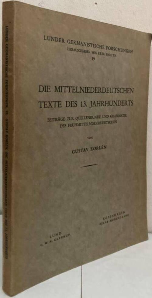 Die Mittelniederdeutschen Texte des 13. Jahrhunderts. Beiträge zur Quellenkunde und Grammatik des Frühmittelniederdeutschen