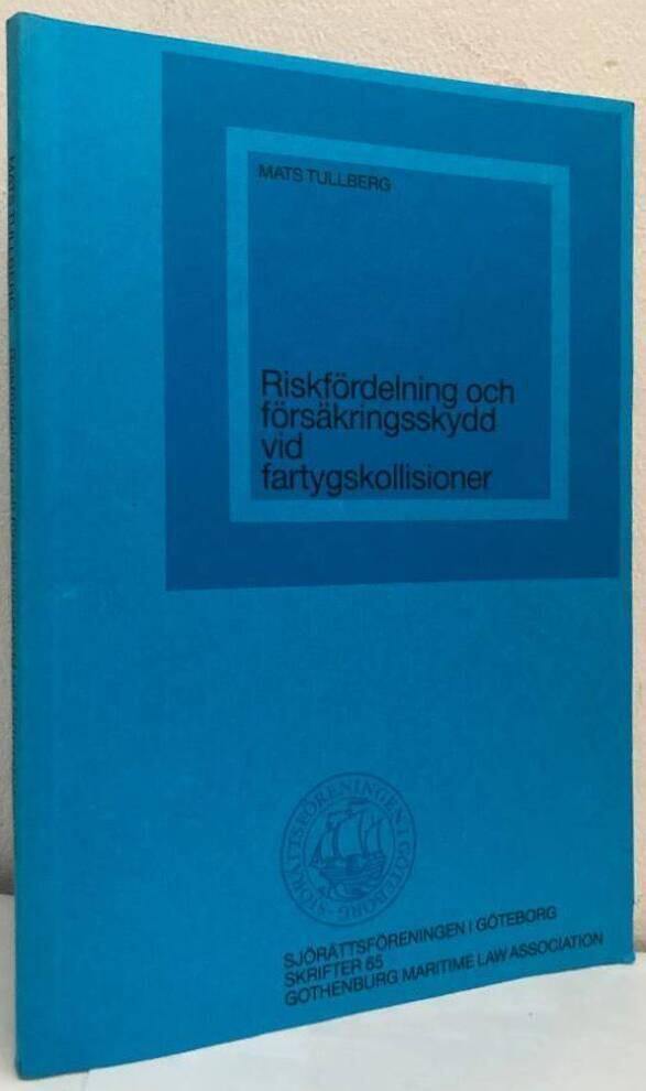 Riskfördelning och försäkringsskydd vid fartygskollisioner. En ersättningsrättslig studie