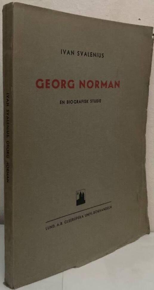 Georg Norman. En biografisk studie