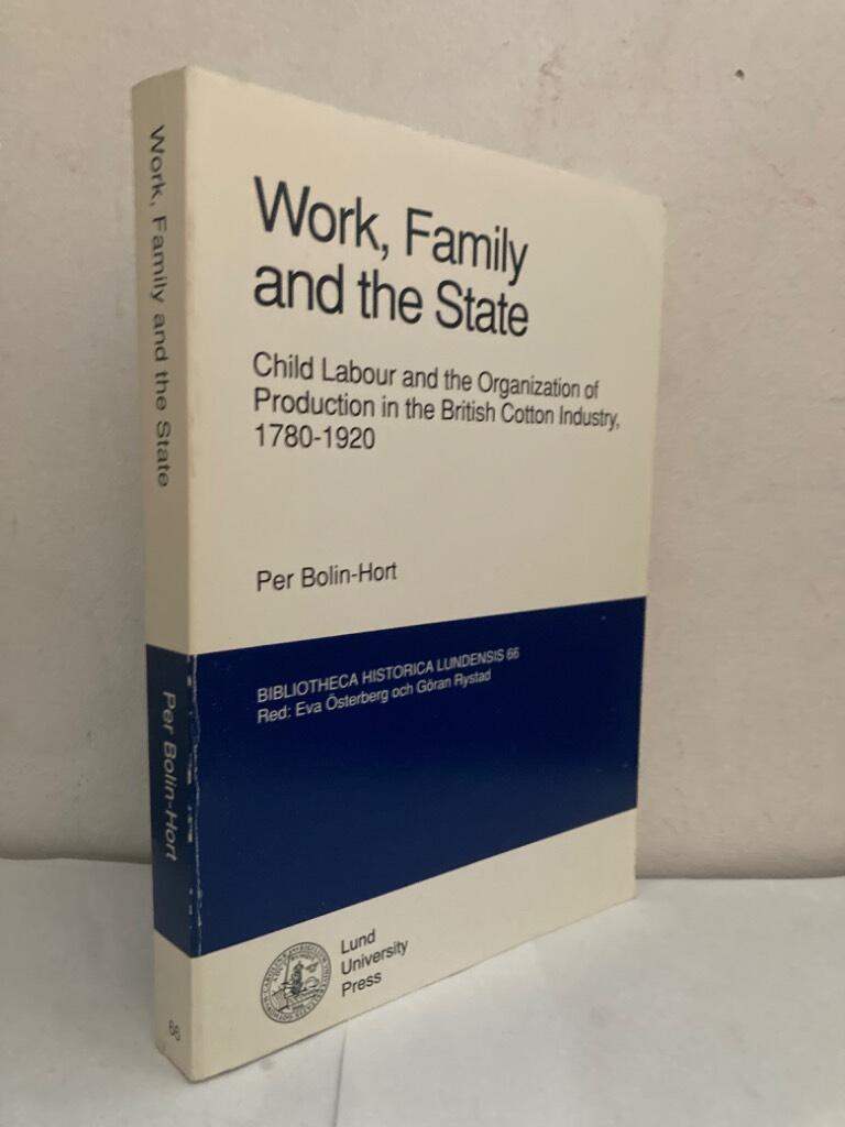 Work, family and the state. Child labour and the organization of production in the British cotton industry, 1780-1920