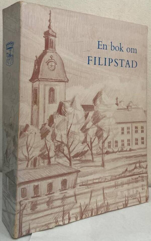 En bok om Filipstad. Minnesskrift med anledning av Filipstads 350-årsjubileum 1961