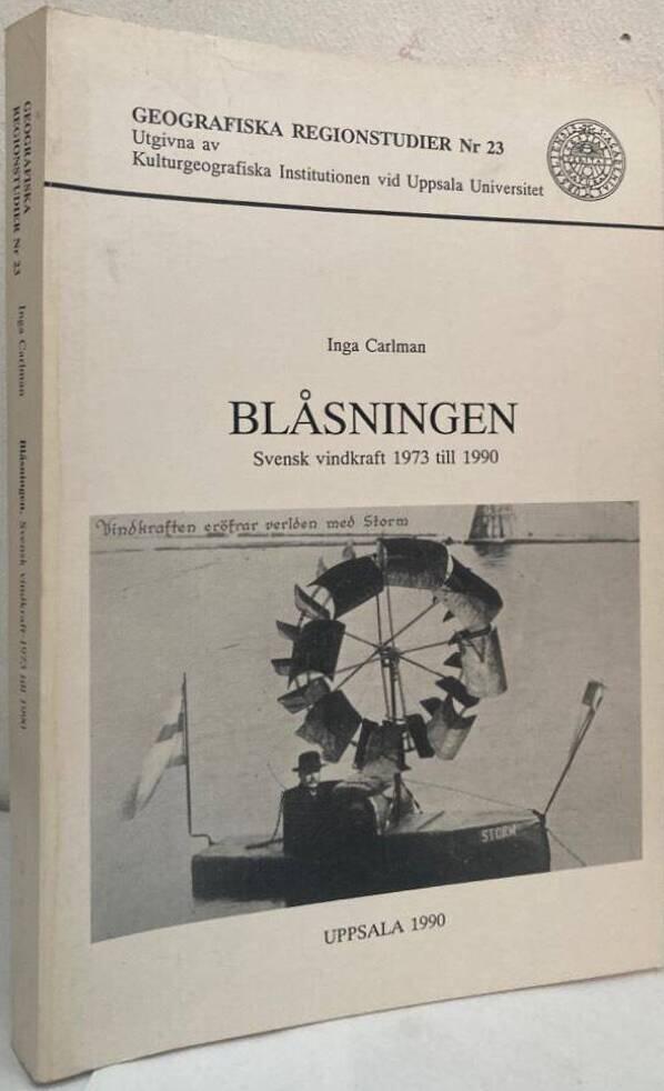 Blåsningen. Svensk vindkraft 1973 till 1990