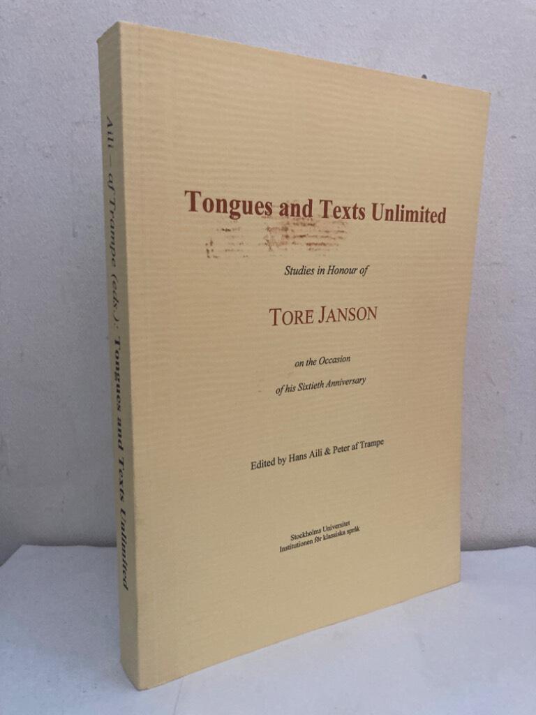 Tongues and Texts Unlimited. Studies in honour of Tore Janson on the occasion of his sixtieth anniversary