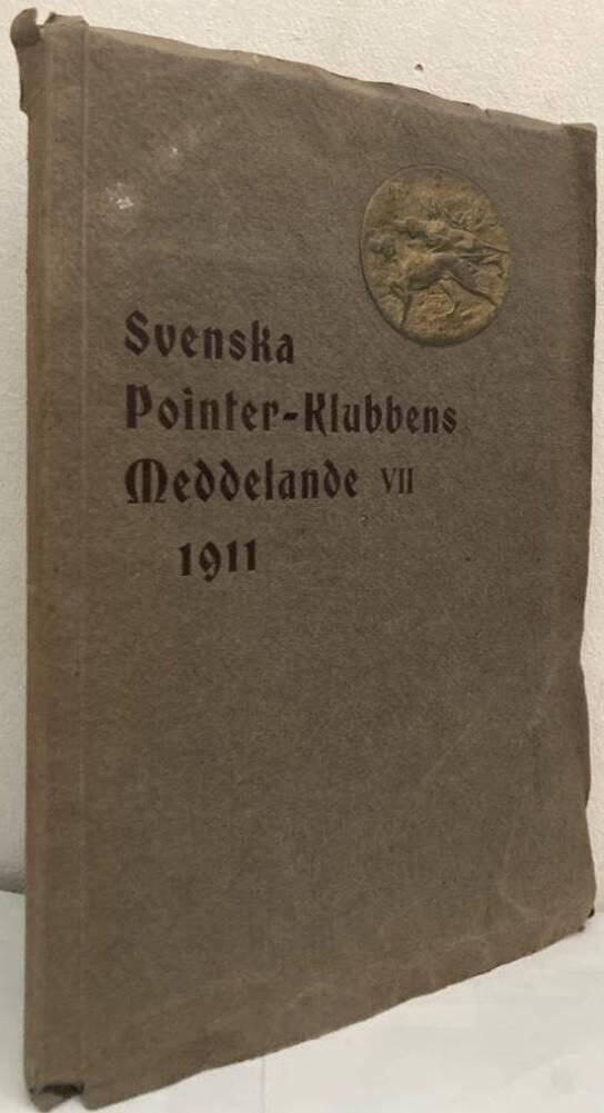 Meddelande VII från Svenska Pointer-Klubben. Associerad med S.K.K. År 1911