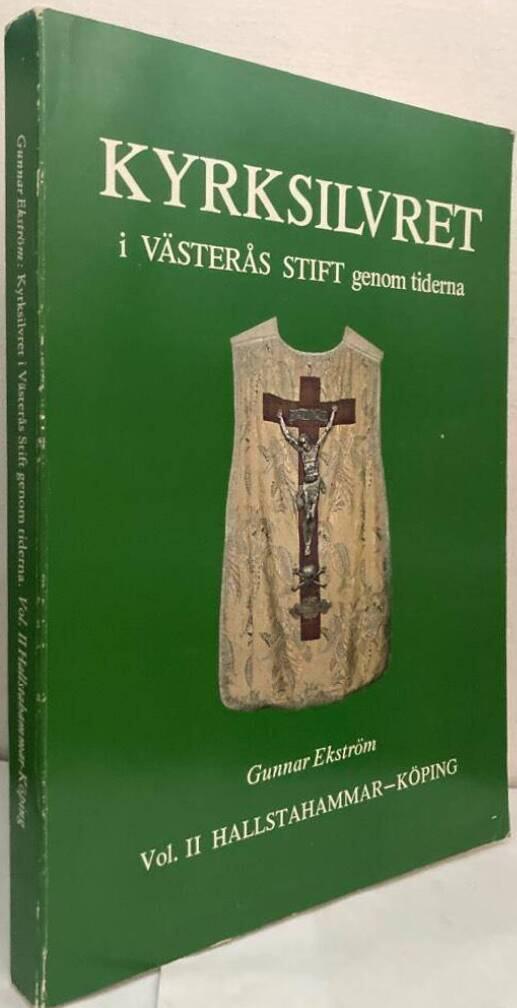 Kyrksilvret i Västerås Stift genom tiderna. Vol. II. Hallstahammar-Köping