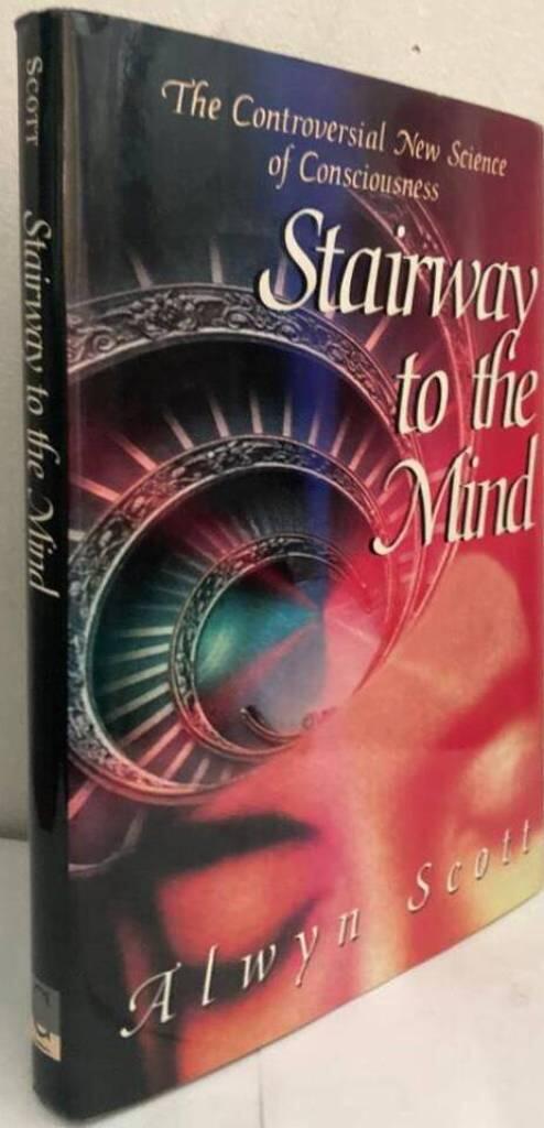 Stairway to the Mind. The controversial new science of consciousness