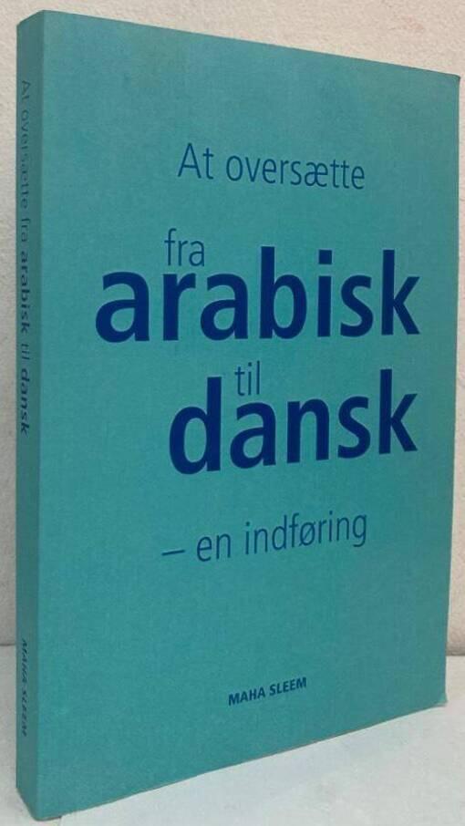At oversætte fra arabisk til dansk - en indføring