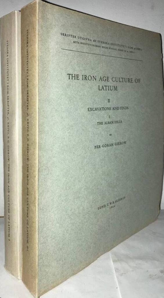 The Iron Age Culture of Latium. I. Classification and Analysis. II. Excavations and Finds. 1. The Alban Hills