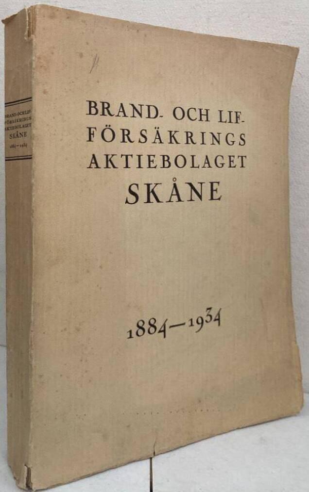 Brand och lifförsäkringsaktiebolaget Skåne 1884-1934