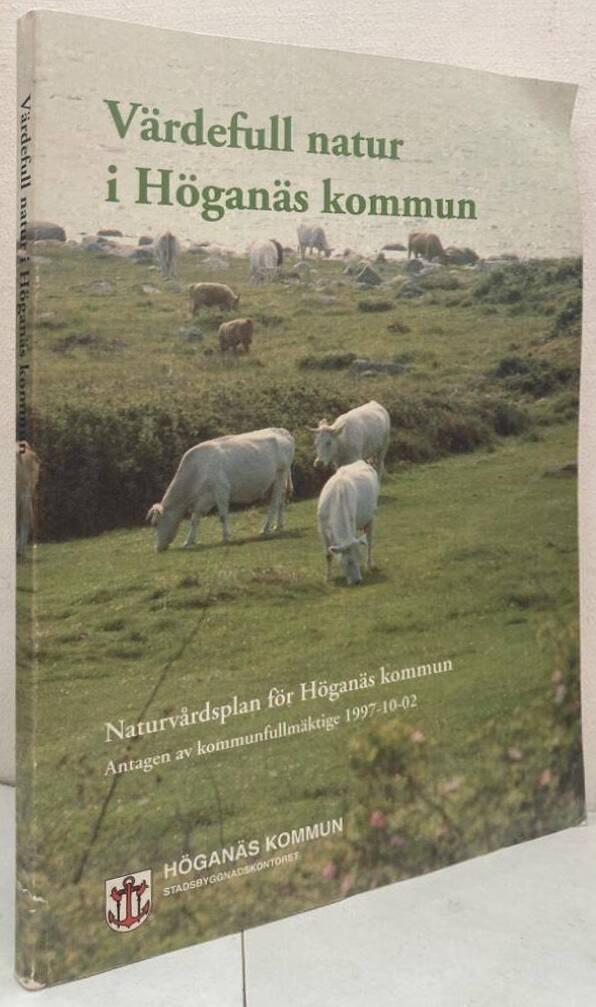 Värdefull natur i Höganäs kommun. Naturvårdsplan för Höganäs kommun. Antagen av kommunfullmäktige 1997-10-02