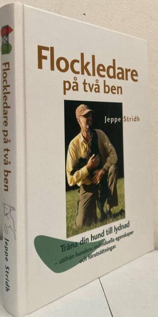 Flockledare på två ben. Träna din hund till lydnad - utifrån hundens individuella egenskaper och förutsättningar