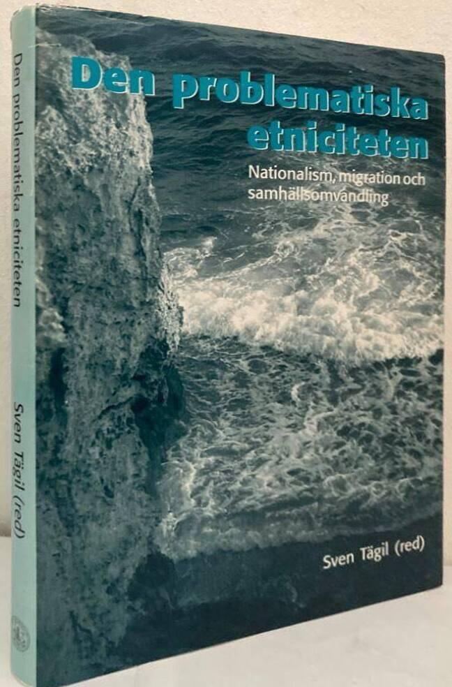 Den problematiska etniciteten. Nationalism, migration och samhällsomvandling