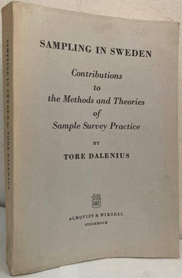 Sampling in Sweden. Contributions to the Methods and Theories of Sample Survey Practice