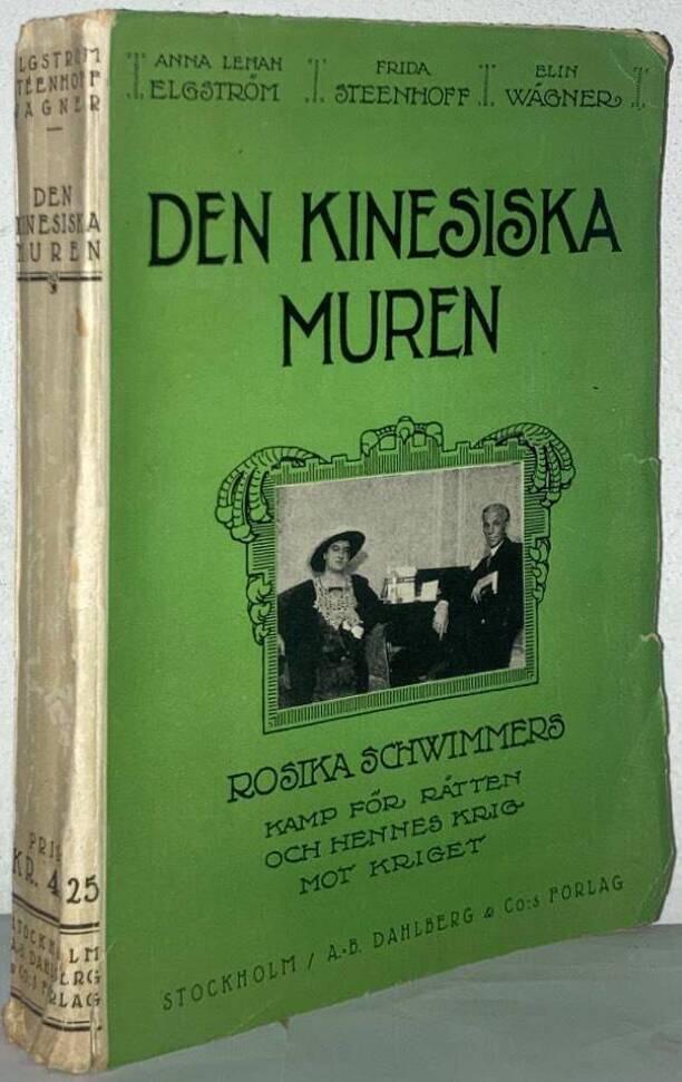 Den kinesiska muren. Rosika Schwimmers kamp för rätten och hennes krig mot kriget