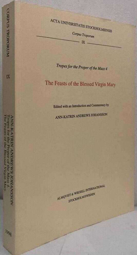 Tropes for the Proper of the Mass. 4 The Feasts of the blessed Virgin Mary