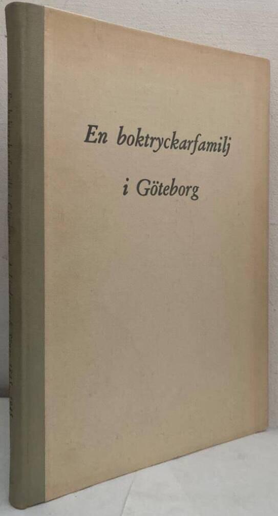 En boktryckarfamilj i Göteborg. A Lindgren & Söner 1845-1945. En historik utarbetad med anledning av 100-årsjubileet