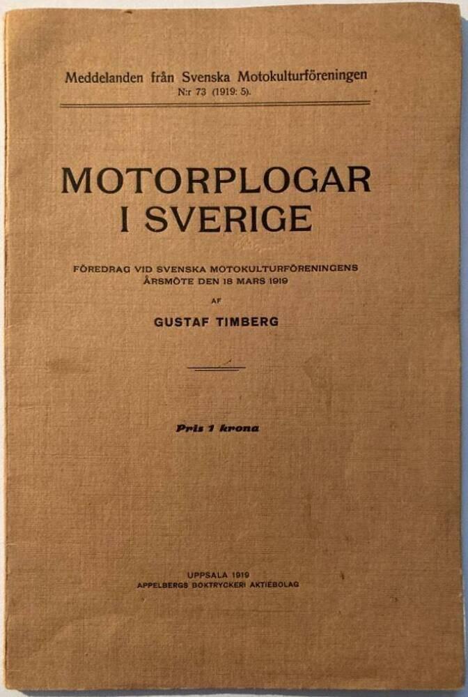 Motorplogar i Sverige. Föredrag vid Svenska Motokulturföreningens årsmöte den 18 mars 1919