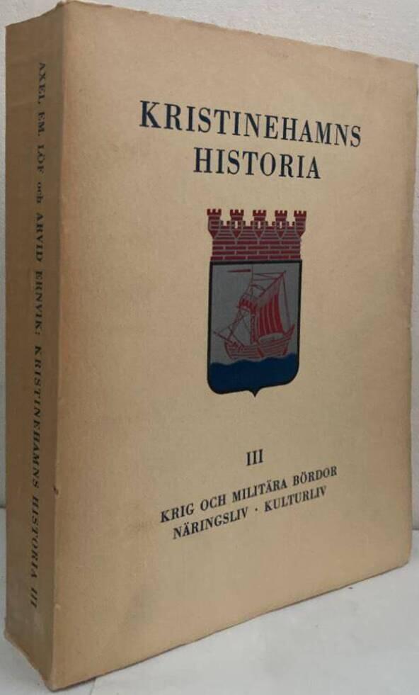 Kristinehamns historia III. Krig och militära bördor, näringsliv, kulturliv