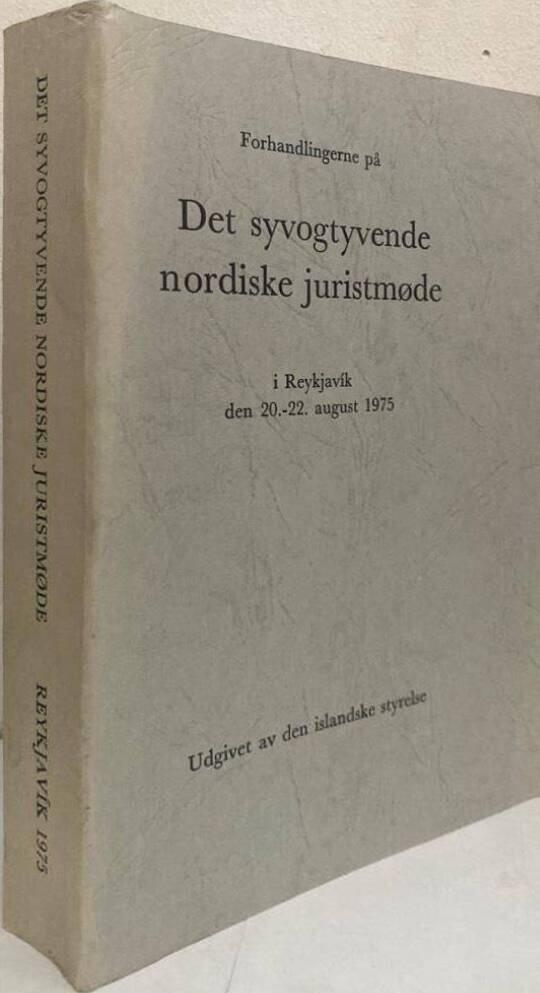 Forhandlingerne på det syvogtyvende Nordiske juristmøde i Reykjavík den 20.-22. august 1975. Udgivet af den islandske styrelse