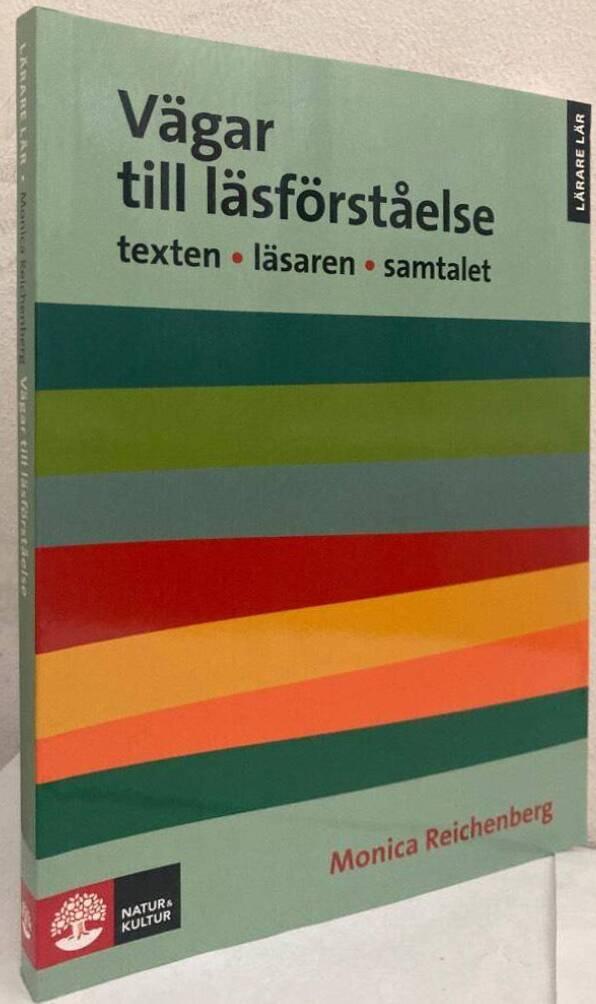 Vägar till läsförståelse. Texten, läsaren, samtalet