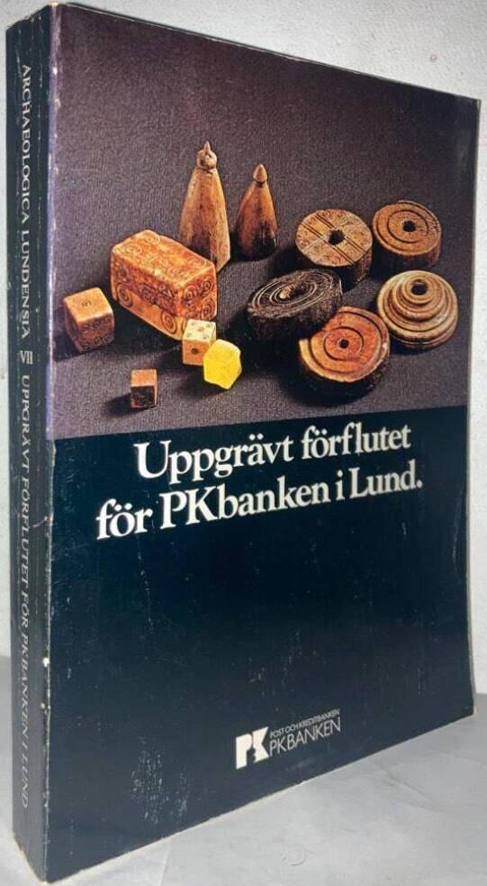 Uppgrävt förflutet för PKbanken i Lund. En investering i arkeologi