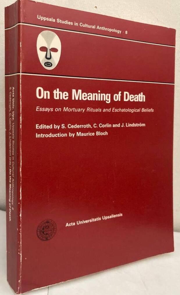 On the Meaning of Death. Essays on mortuary rituals and eschatological beliefs