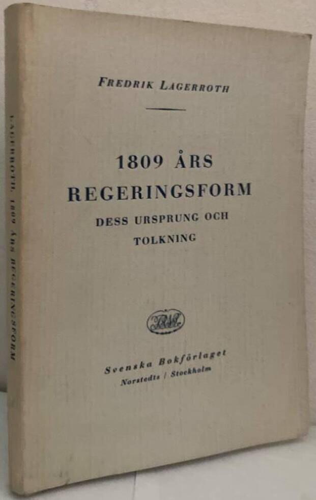 1809 års regeringsform. Dess ursprung och tolkning