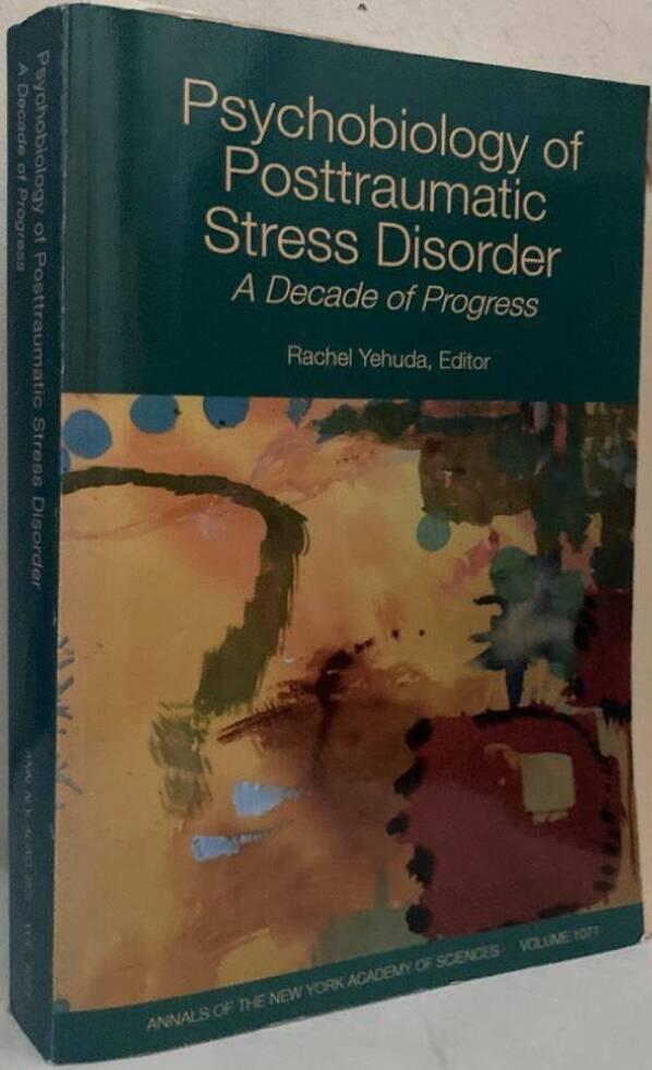 Psychobiology of Posttraumatic Stress Disorder. A Decade of Progress