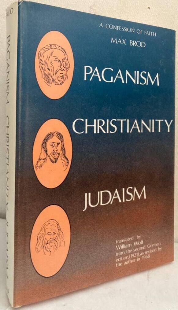 Paganism, Christianity, Judaism. A Confession of Faith