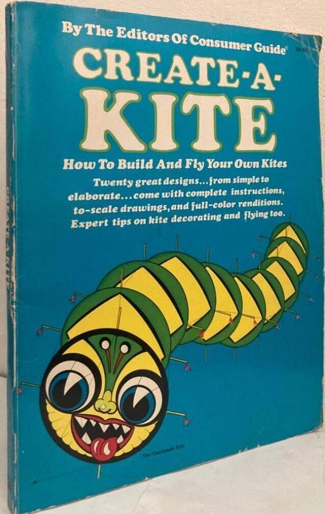 Create-a-Kite. How to Build and Fly your own Kites
