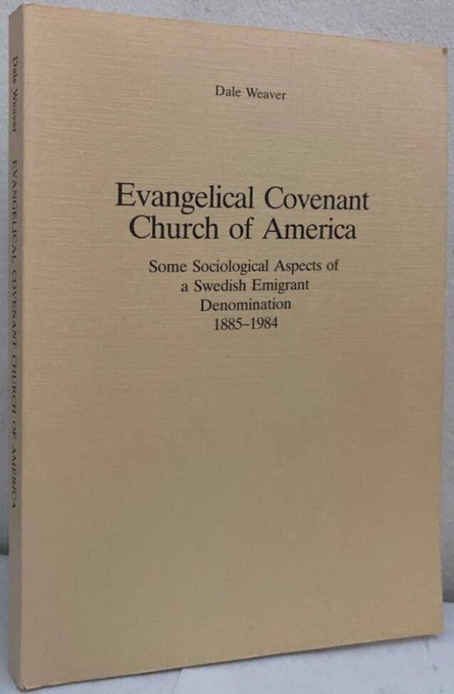 Evangelical covenant church of America. Some sociological aspects of a Swedish emigrant denomination 1885-1984