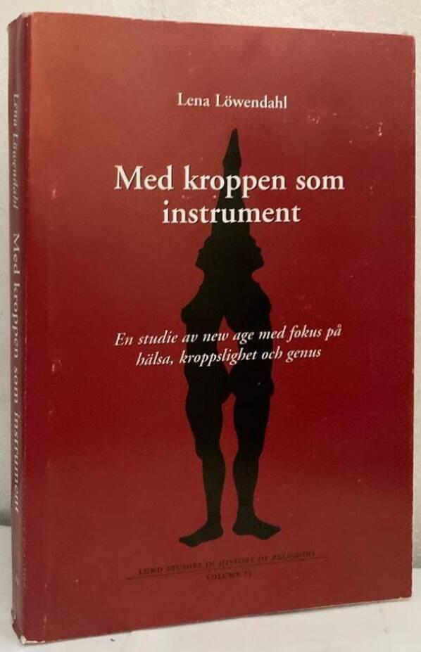 Med kroppen som instrument. En studie av New age med fokus på hälsa, kroppslighet och genus