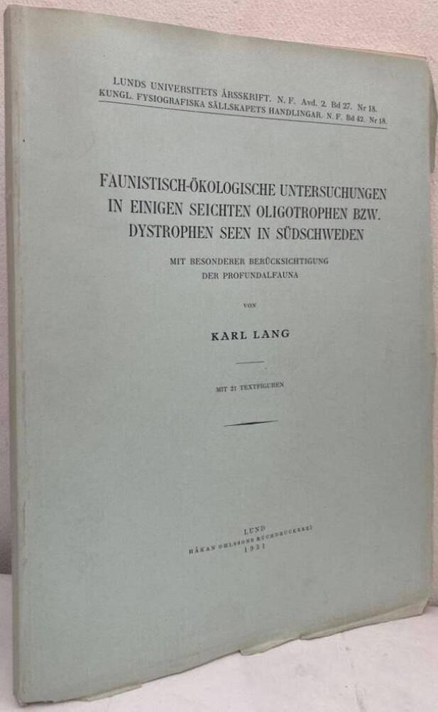 Faunistisch-ökologische Untersuchungen in einigen seischten ologotrophen bzw. bystrophen Seen in Südschweden. Mit besonderer Berücksichtigung der Profundalfauna