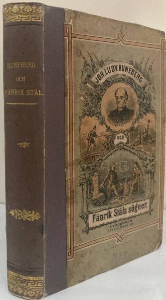 Johan Ludvig Runeberg och Fänrik Ståls sägner. Ett bihang till Fänrik Ståls sägner, innehållande 1. Fänrik Ståls hjeltar och skådeplatsen för deras bragder. Biografiska och topografiska anteckningar. 2. Johan Ludvig Runeberg. Ett skaldeporträtt.