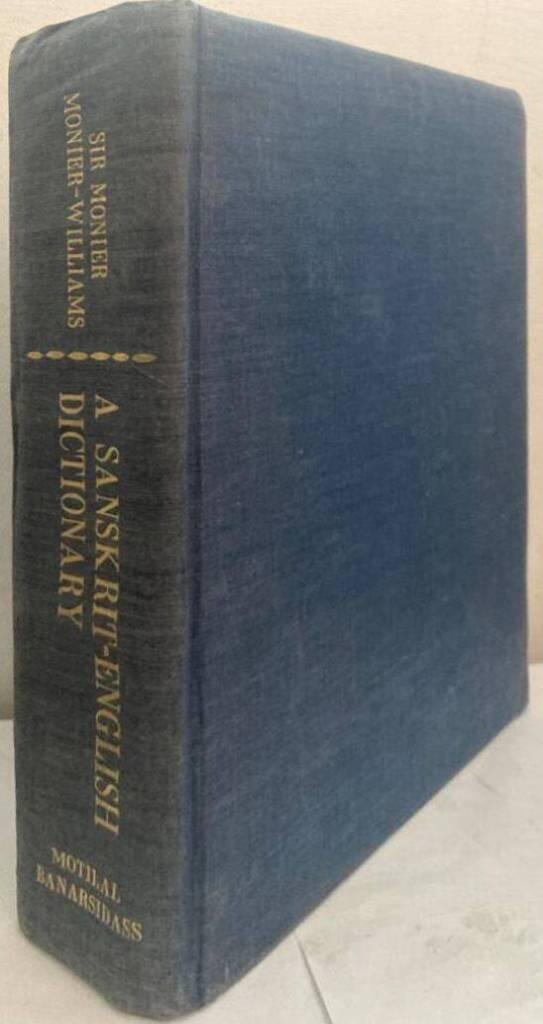 A Sanskrit-English Dictionary. Etymologically and philologically arranged with special reference to cognate Indo-European Languages